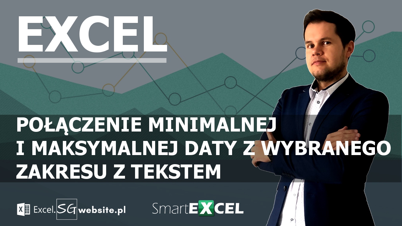 POŁĄCZENIE MINIMALNEJ I MAKSYMALNEJ DATY Z WYBRANEGO ZAKRESU Z TEKSTEM