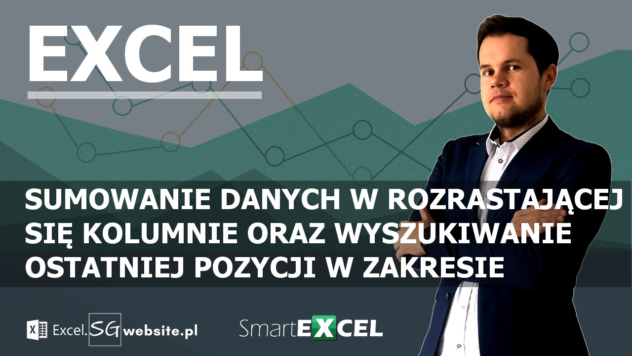 Read more about the article SUMOWANIE DANYCH W ROZRASTAJĄCEJ SIĘ KOLUMNIE ORAZ WYSZUKIWANIE OSTATNIEJ POZYCJI W ZAKRESIE