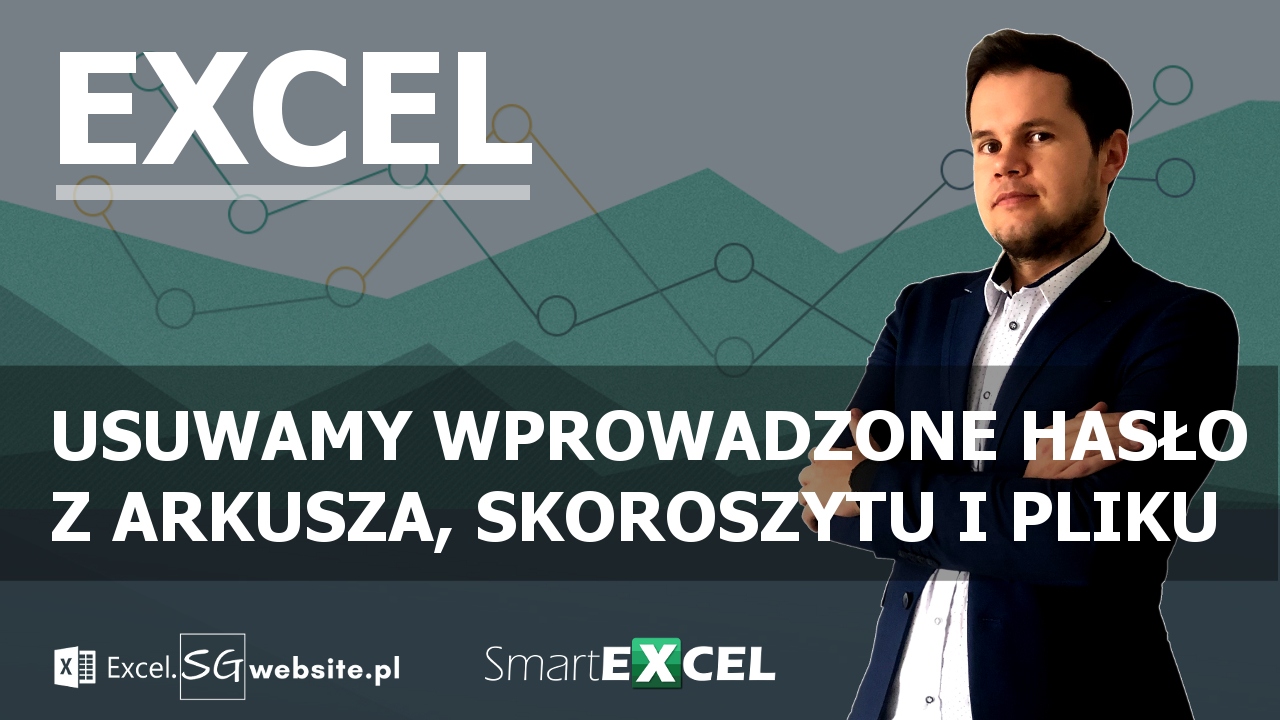 Usuwamy wprowadzone hasło z pliku, skoroszytu i pliku w Excelu