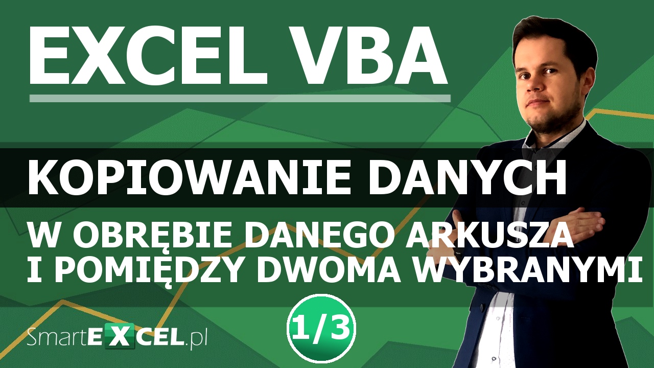 Read more about the article KOPIOWANIE DANYCH W VBA W OBRĘBIE ARKUSZA. 1/3