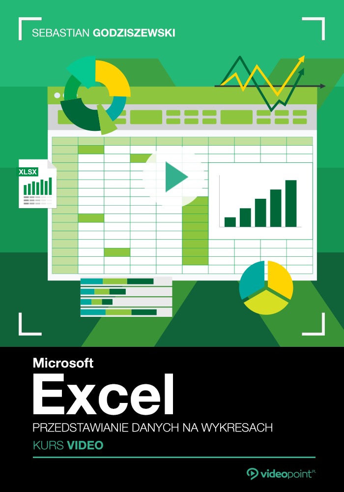 MICROSOFT EXCEL. KURS VIDEO. WYKRESY I WIZUALIZACJA DANYCH